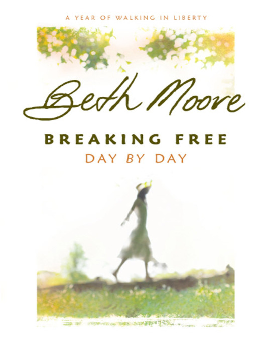 Title details for Breaking Free Day by Day by Beth Moore - Available